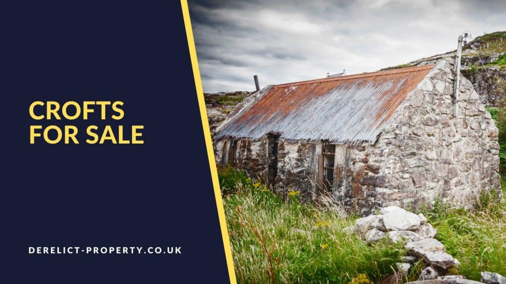 Crofts for Sale Derelict Property