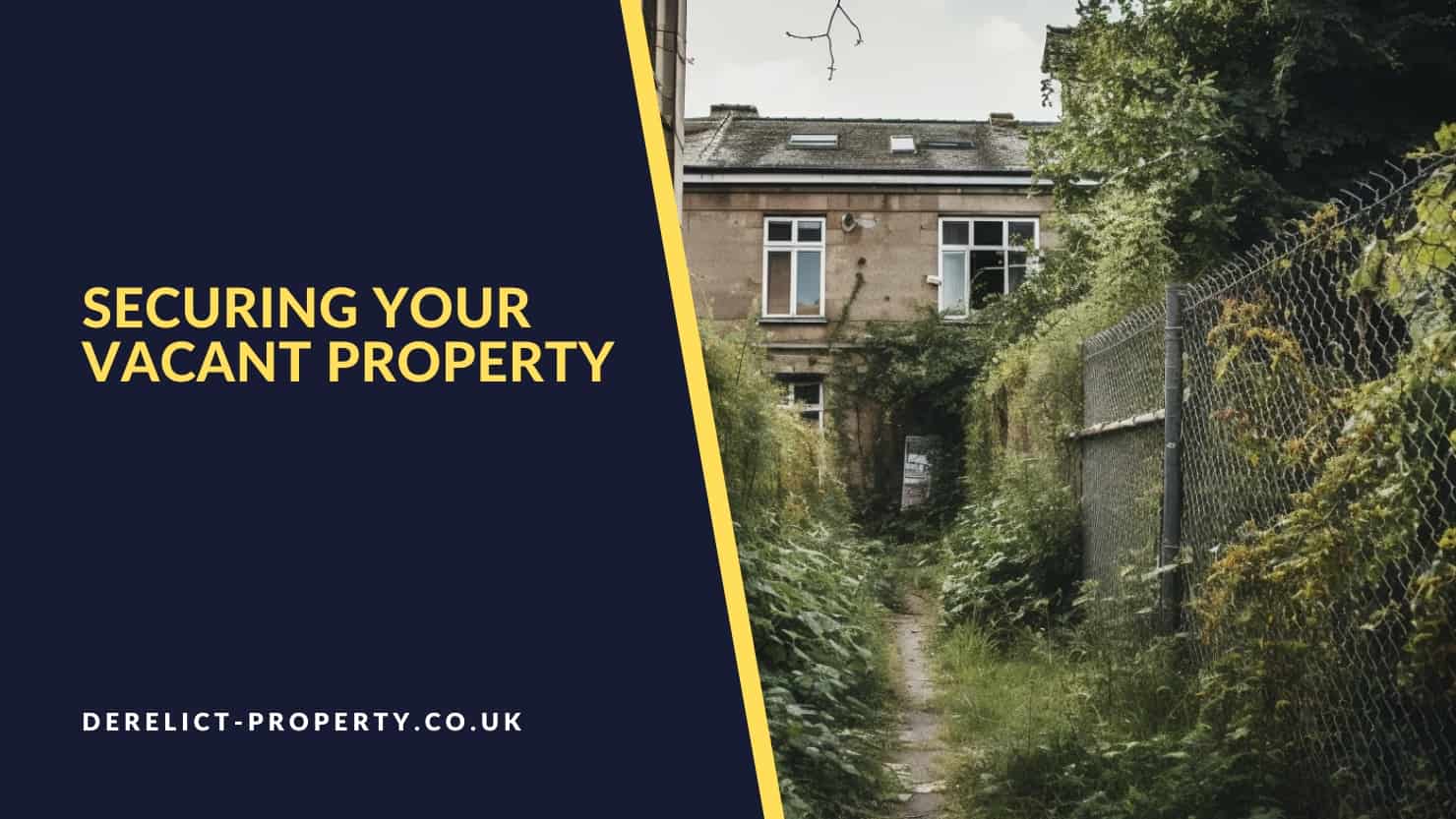 Securing your vacant property